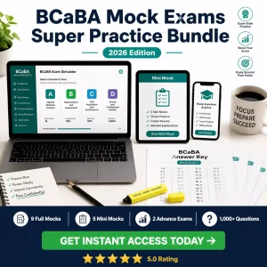 BCaBA Mock Exams Super Practice Bundle (2026 Edition) – 9x Full Length Mock Exams, 5x Additional Mock Mini Exams 2x Advance Mocks (Exam Ready Practice Bundle)